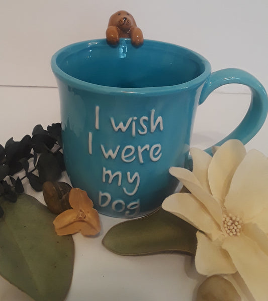 I Wish I Were My Dog Mug 14oz
